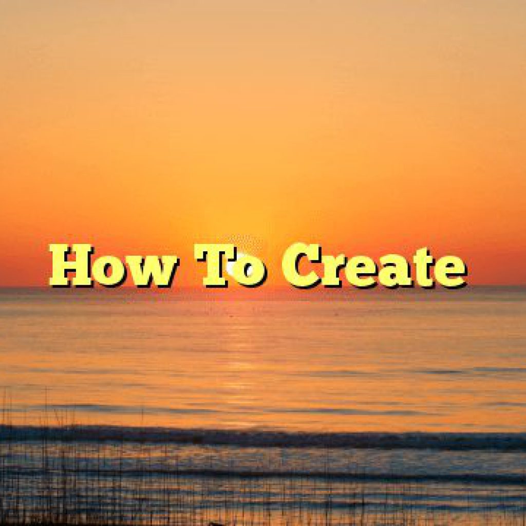 How To Create